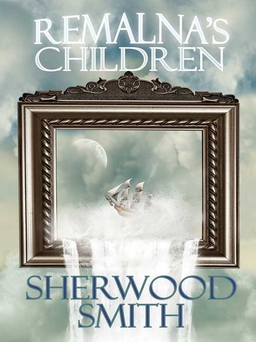 Title details for Remalna's Children by Sherwood Smith - Available